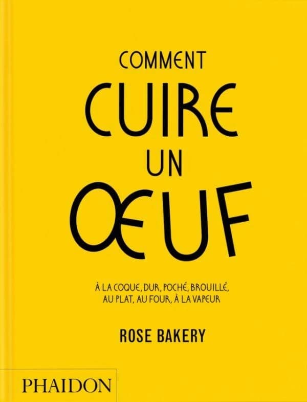 Comment cuire un oeuf : A la coque, dur, poché, brouillé, au plat, au four, à la vapeur