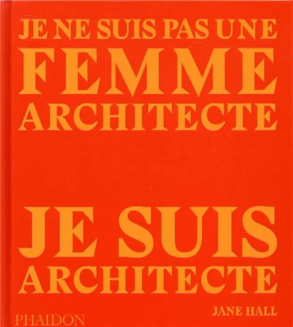 Je ne suis pas une femme architecte, je suis architecte