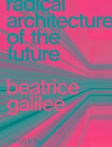 Radical Architecture of the Future