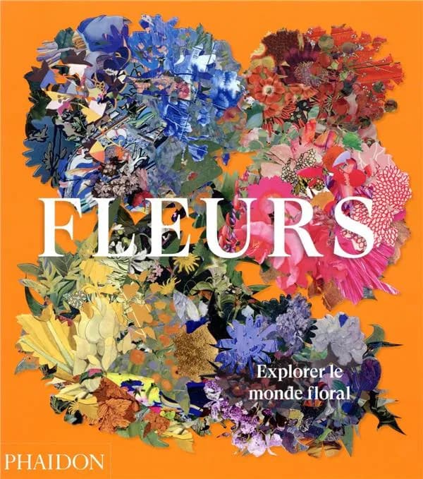 Fleurs : explorer le monde floral (Éd. française)