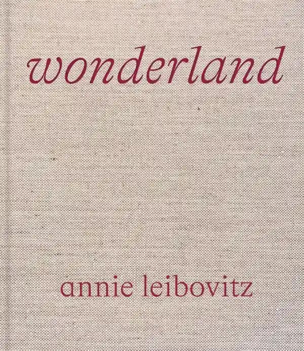 Wonderland (Réimpr. 2022) [photographies d'] Annie Leibovitz ; [avant-propos d'Anna Wintour]