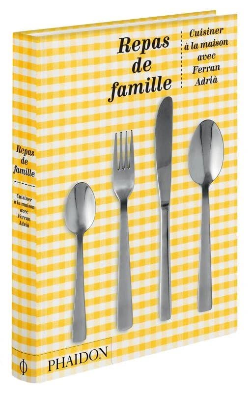 Repas de famille : cuisiner à la maison avec Ferran Adrià (Éd. 10e anniversaire) Ferran Adrià ; [traduit de l'anglais par Françoise Zimmer]