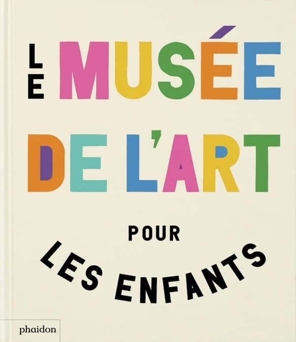 Le musée de l'art pour les enfants (Éd. mise à jour et augmentée) écrit par Ferren Gipson, Amanda Renshaw et Gilda Williams Ruggi