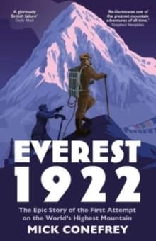 Everest 1922 : The Epic Story of the First Attempt on the Worlds Highest Mountain
