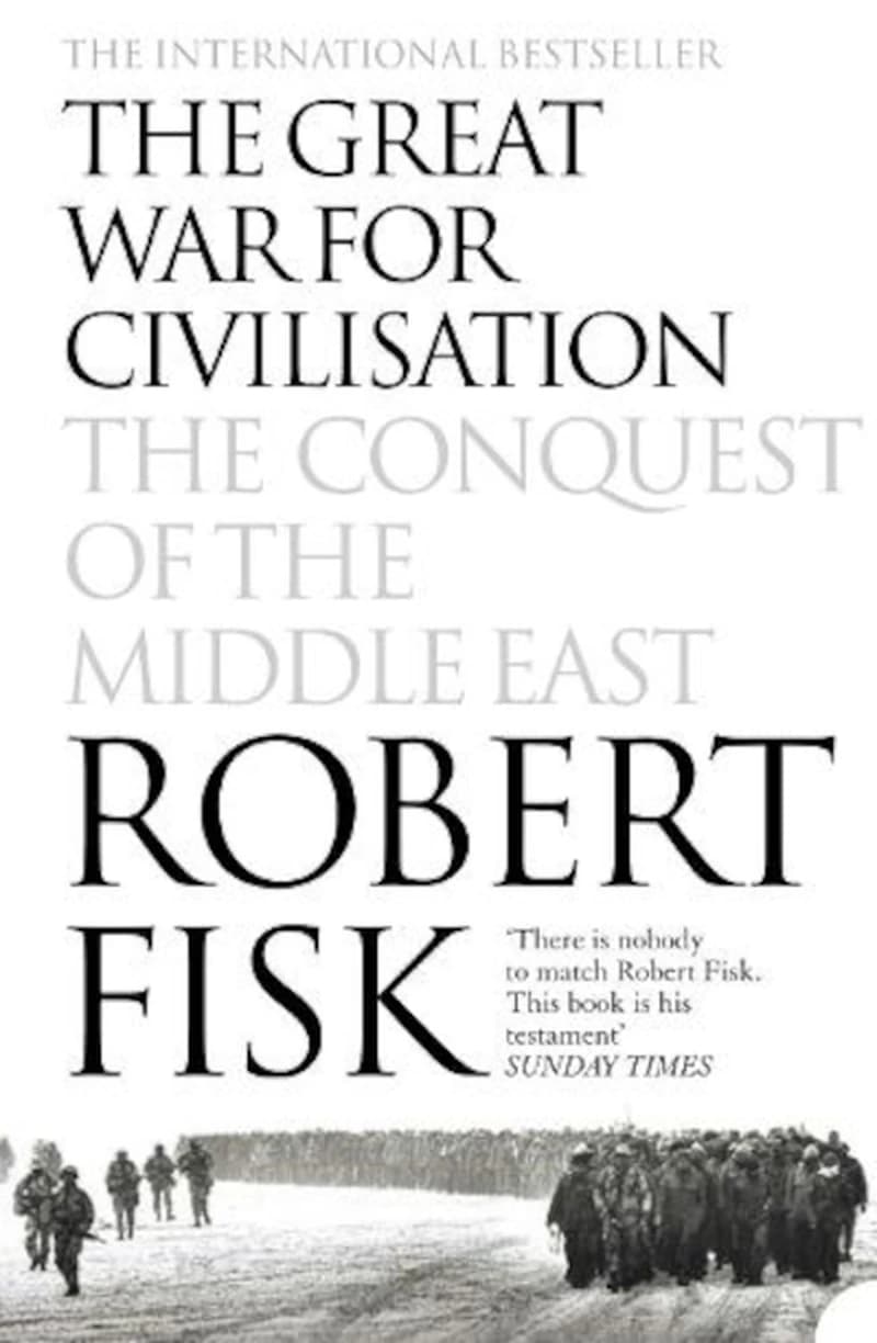The Great War for Civilisation: The Conquest of the Middle East