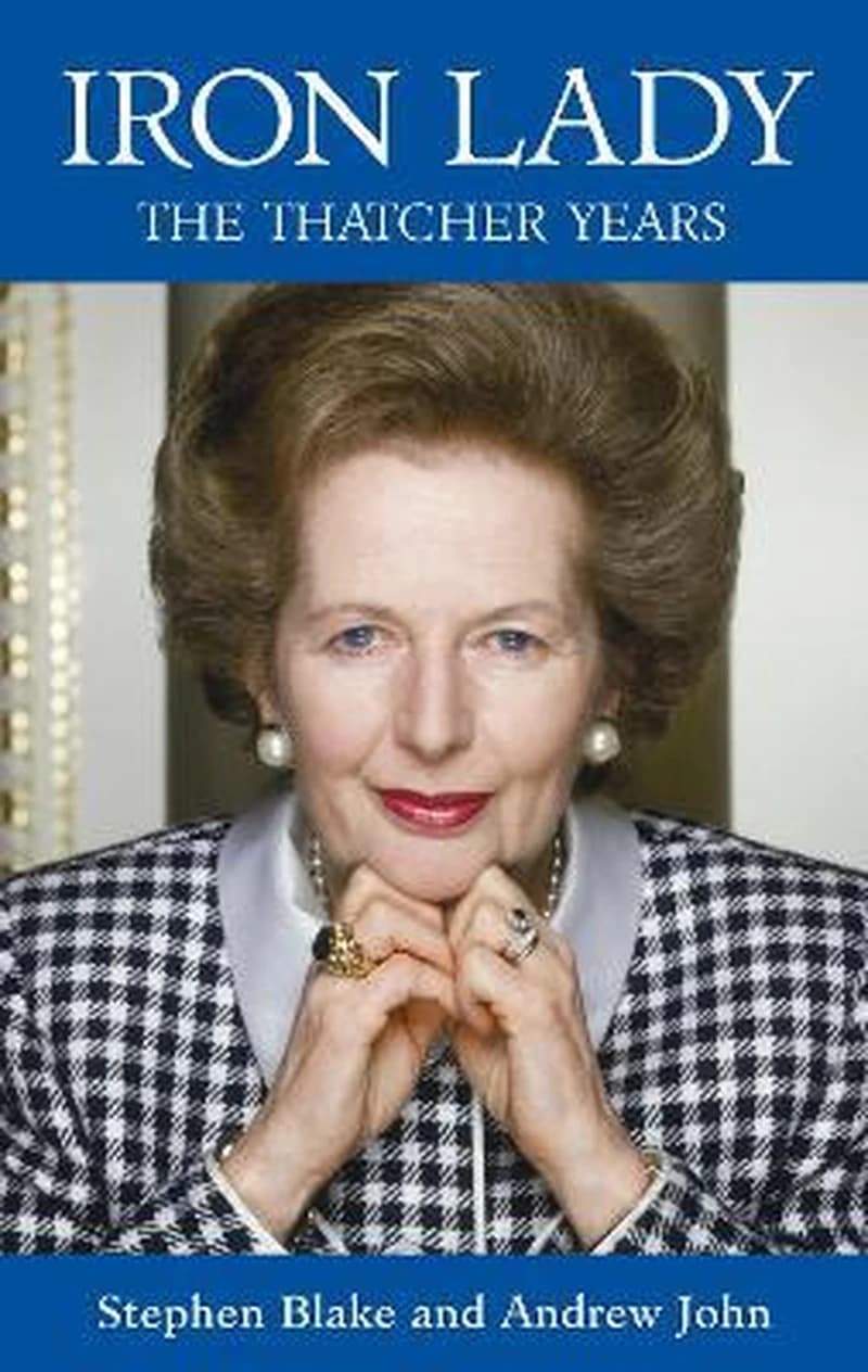 IRON LADY: The Thatcher Years