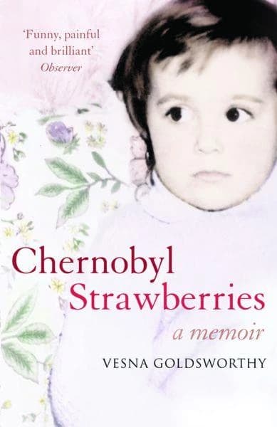 Chernobyl Strawberries : A Memoir