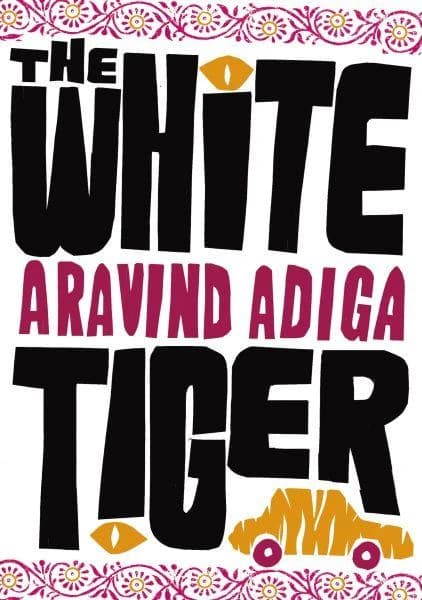 The white tiger : Aravind Adiga