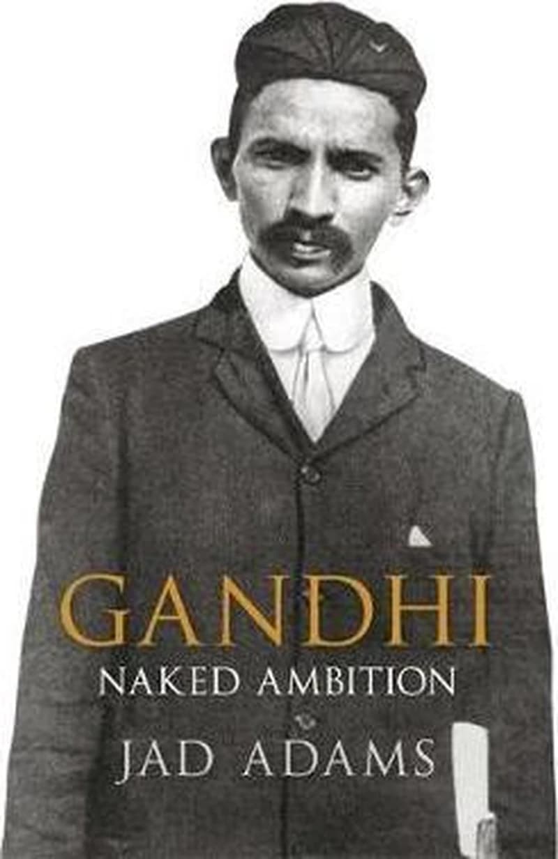 Gandhi : naked ambition