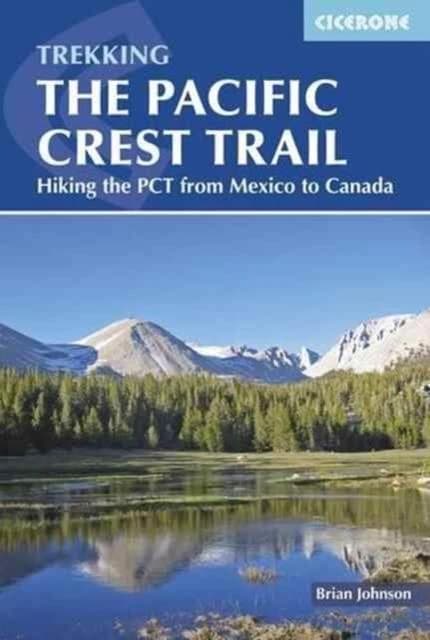 The Pacific Crest Trail : a long distance footpath through California, Oregon and Washington