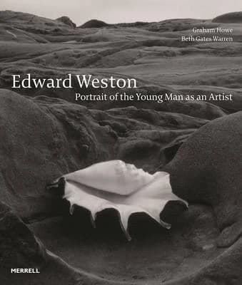Edward weston : portrait of the young man as an artist