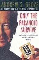 Only the Paranoid Survive : How to exploit the crisis points that challenge every company and career