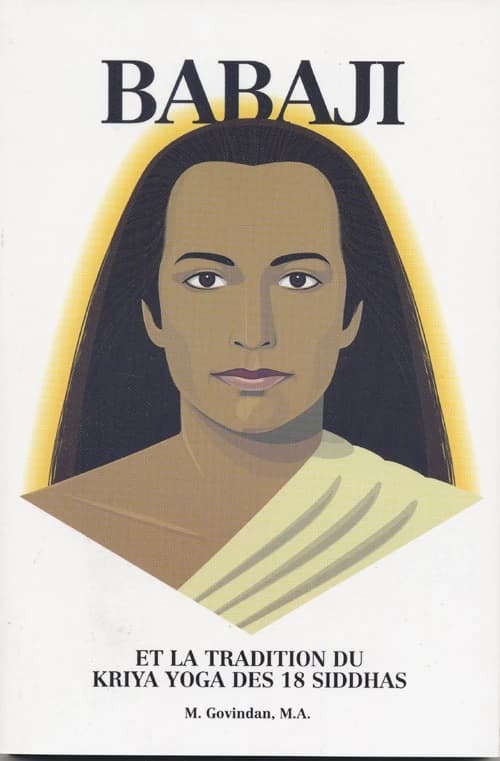 Babaji et la tradition du kriya yoga des 18 siddhas (3e édition)