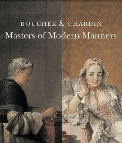 Boucher & Chardin : masters of modern manners