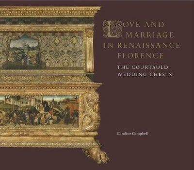 Love and marriage in Renaissance Florence : [exhibition, Courtauld gallery, London, 12 February-17 May 2009]