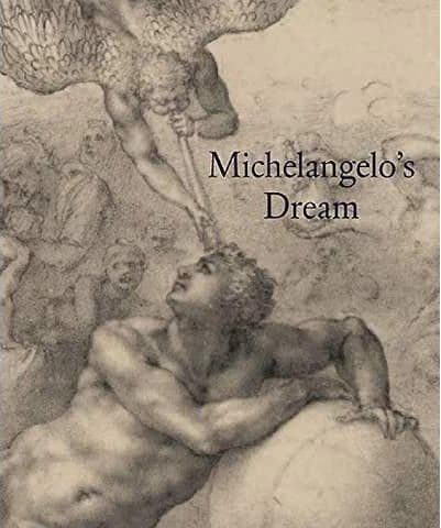 Michelangelo's dream : [exhibition, Courtauld gallery, London, 18 February - 16 May, 2010]