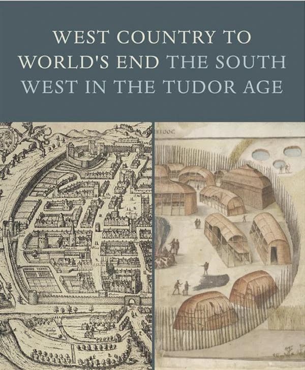 West country to world's end ; the south west in the Tudor age
