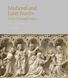 Medieval and later ivories in the Courtauld Gallery : complete catalogue