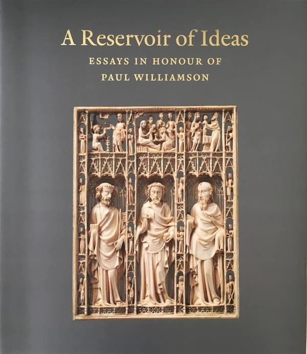 A reservoir of ideas ; essays in honour of Paul Williamson