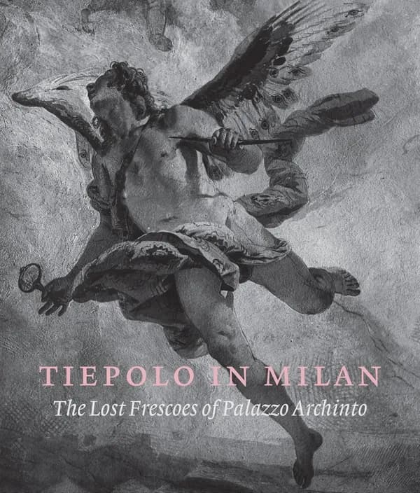Tiepolo in Milan : the lost frescoes of palazzo Archinto