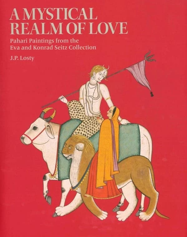 A mystical realm of love ; pahari paintings from the Eva and Konrad Seitz collection