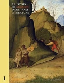 A history of Arcadia in art and literature : the quest for secular human happiness revealed in the pastoral : fortunato in terra