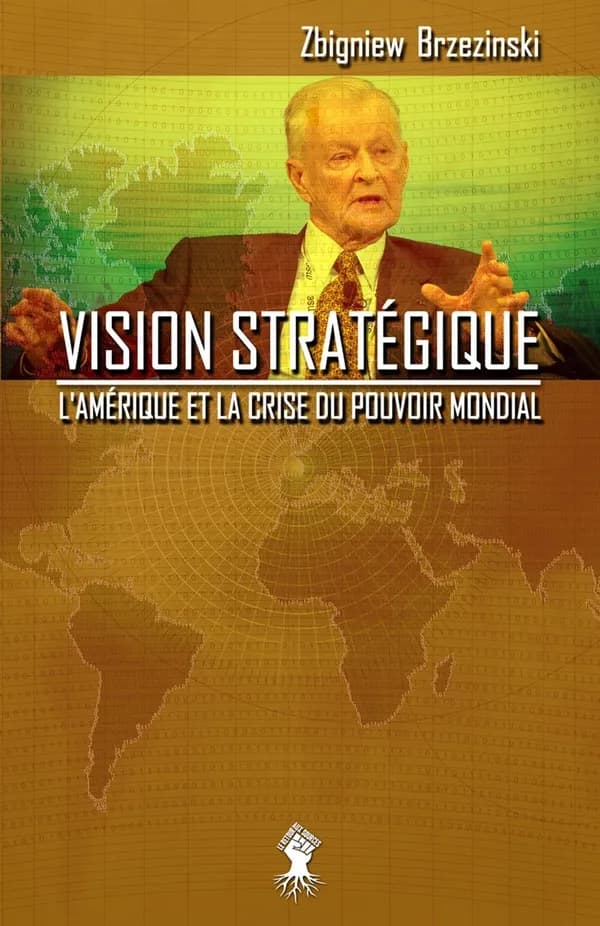 Vision stratégique : L'Amérique et la crise du pouvoir mondial