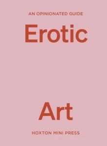 Opinionated Guide to Erotic Art