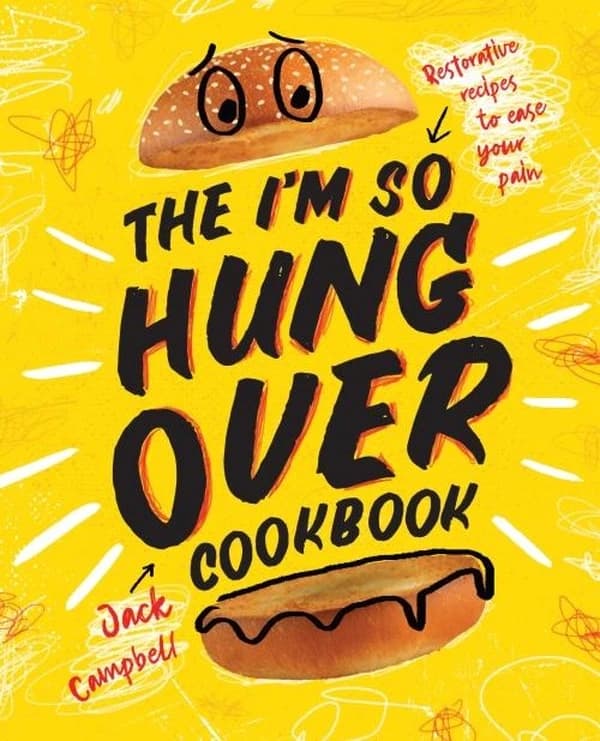 I'm-So-Hungover Cookbook : Restorative Recipes to Ease Your Pain