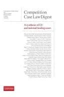 Competition Case Law Digest : A Synthesis of EU and National Leading Cases