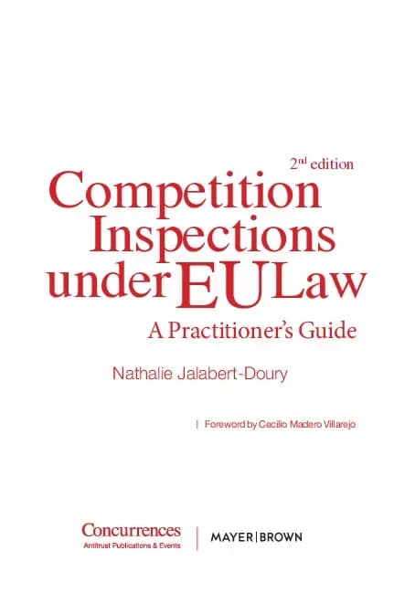 Competition inspections under EU law : a practitioner's guide (2e éd.)
