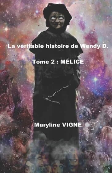 La véritable histoire de Wendy D tome 2 : Mélice