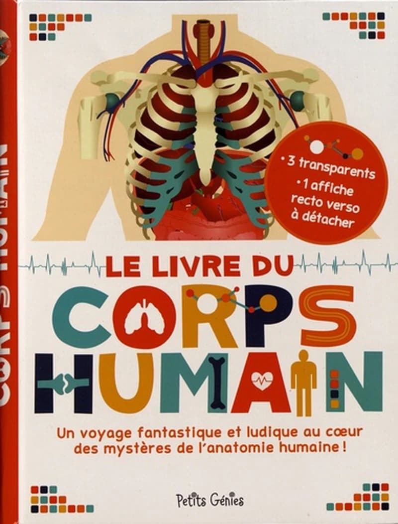 Le livre du corps humain ; un voyage fantastique et ludique au coeur des mystères de l'anatomie humaine !
