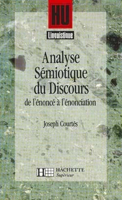 Analyse sémiotique du discours : de l'énoncé à l'énonciation