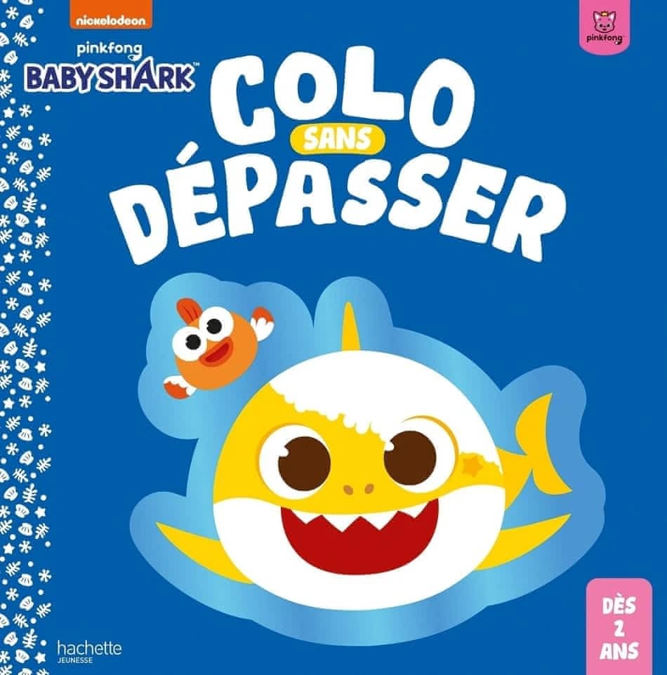 Colo sans dépasser : Baby Shark - Nickelodeon : [Album à colorier]
