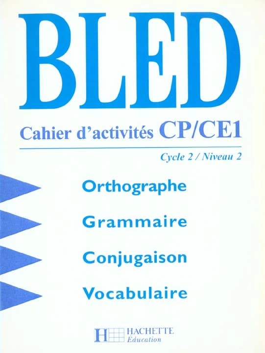 Bled, CP-CE1 : cahier d'activités : orthographe, grammaire, conjugaison, vocabulaire (Nouv. éd. 1998) Édouard Bled,... Odette Bled,...