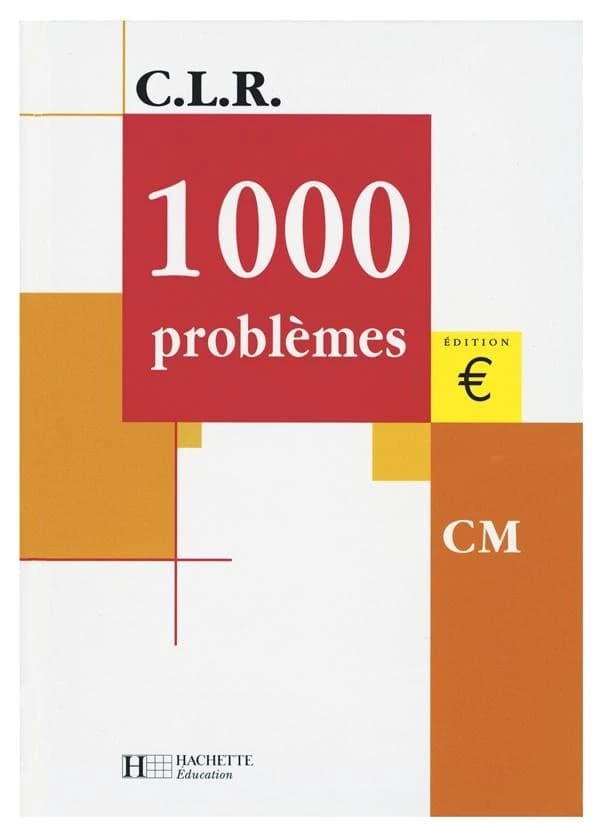 1000 problèmes, CM ([Nouv. éd.]) CLR (Janine Leclec'h-Lucas,... Jean-Claude Lucas,... Jérôme Rosa,...)