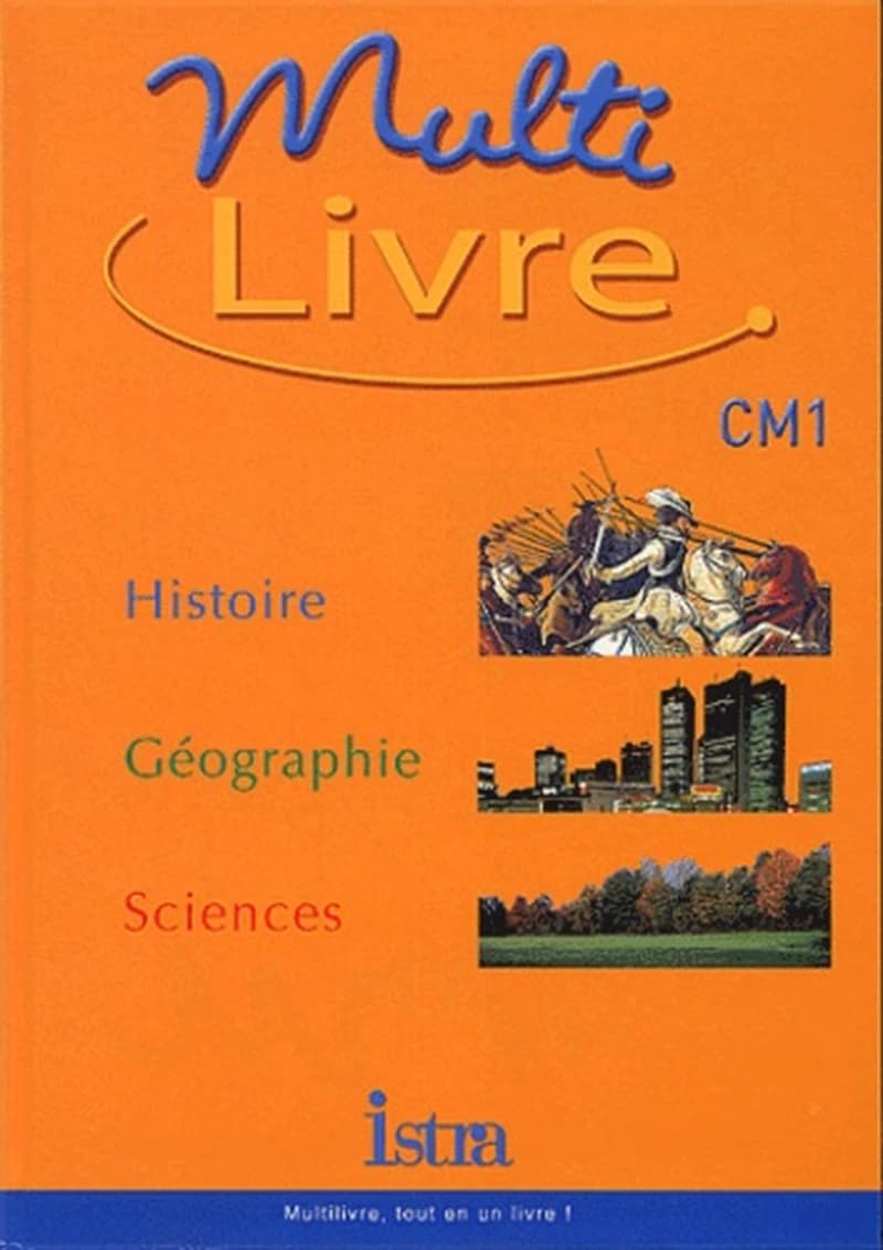 Multi livre, CM1 : histoire, géographie, sciences : conforme aux nouvelles orientations