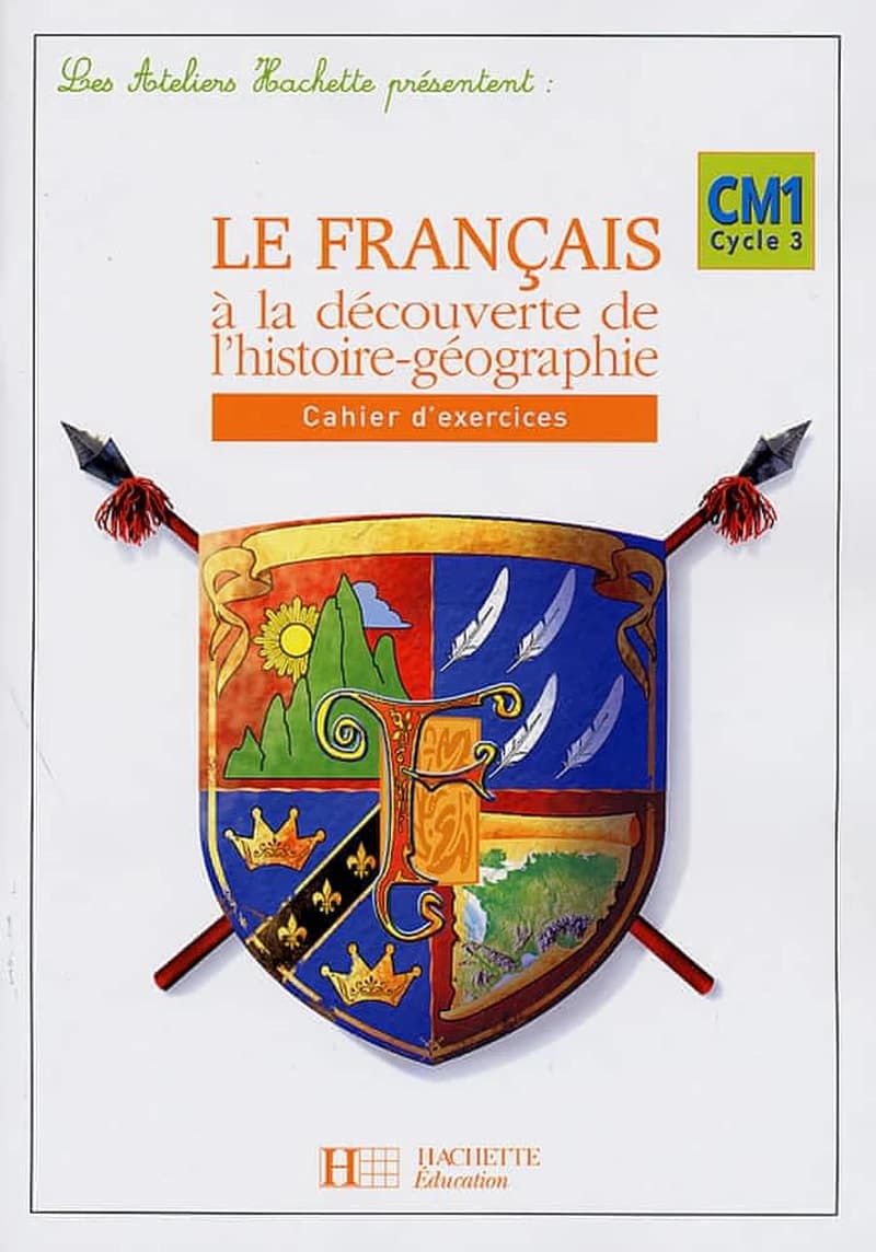 Le français à la découverte de l'histoire-géographie, CM1, cycle 3 : cahier d'exercices