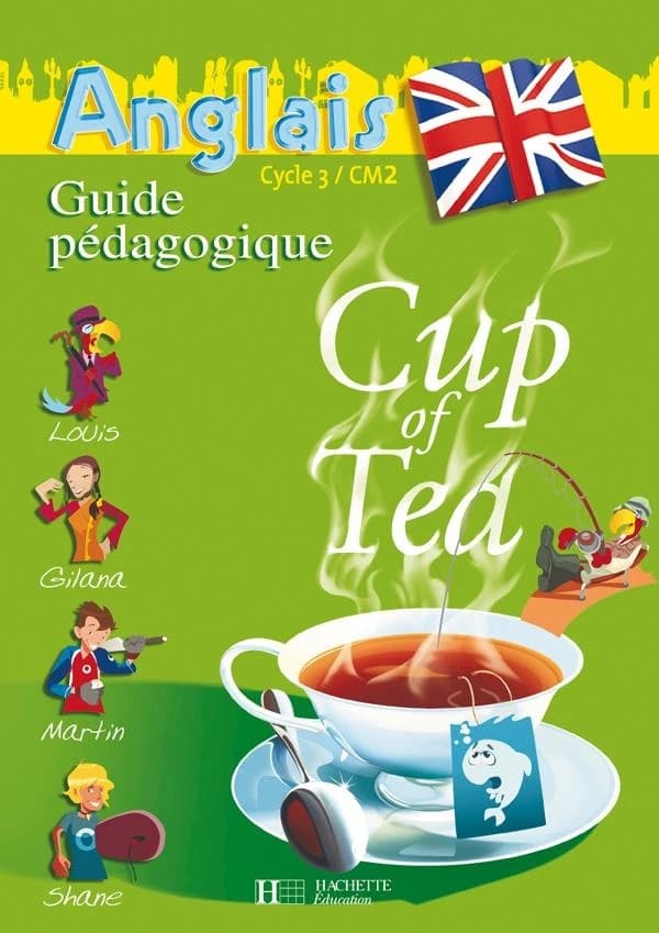 Cup of tea : anglais, cycle 3, CM2