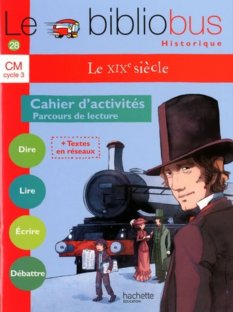 Le bibliobus Tome 28 : CM1, CM2 ; le XIX siècle ; cahier d'activités