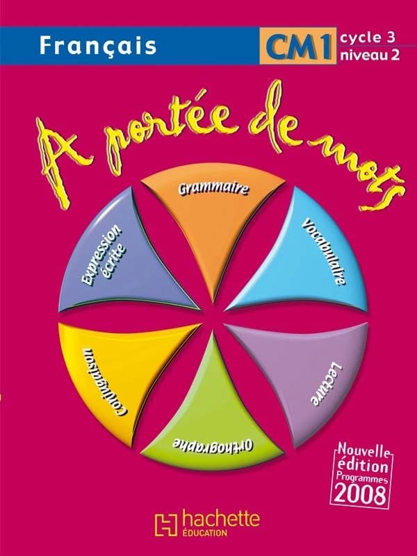 À portée de mots : français, CM1 : cycle 3, niveau 2 (Nouvelle éd., programmes 2008) Janine Leclec'h-Lucas, Jean-Claude Lucas,... Robert Meunier,...