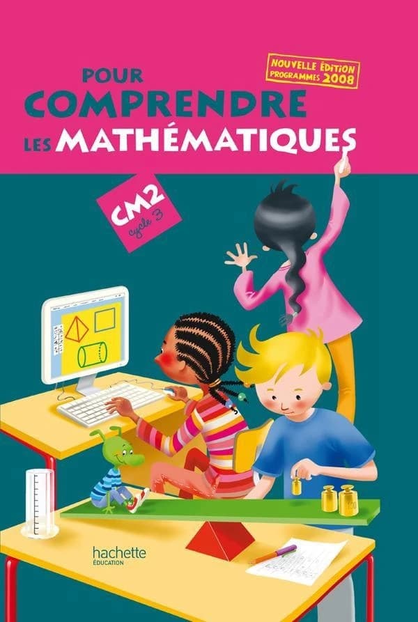 Pour comprendre les mathématiques : CM2 ; livre de l'élève