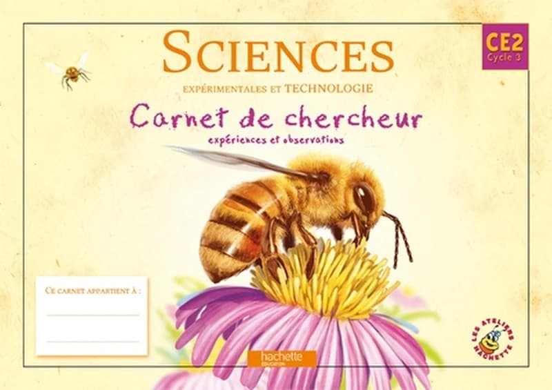 ATELIERS HACHETTE : sciences expérimentales et technologie ; CE2, cycle 3 ; carnet de chercheur (édition 2010)