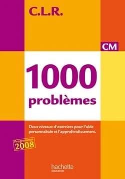 C.L.R : mathématiques ; 1000 problèmes ; CM ; corrigés et évaluations ; programme 2008 (édition 2010)