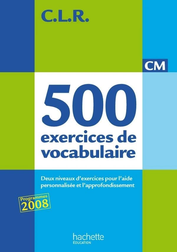 500 exercices de vocabulaire pour l'expression CM : Corrigés et textes complémentaires, programmes 2008