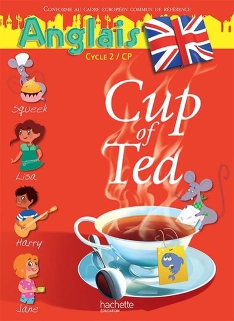 Cup of tea : anglais : cycle 2, CP