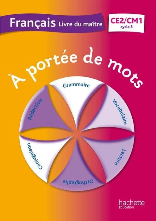A PORTEE DE MOTS : français ; CE2, CM1 ; cycle 3 ; livre du maître
