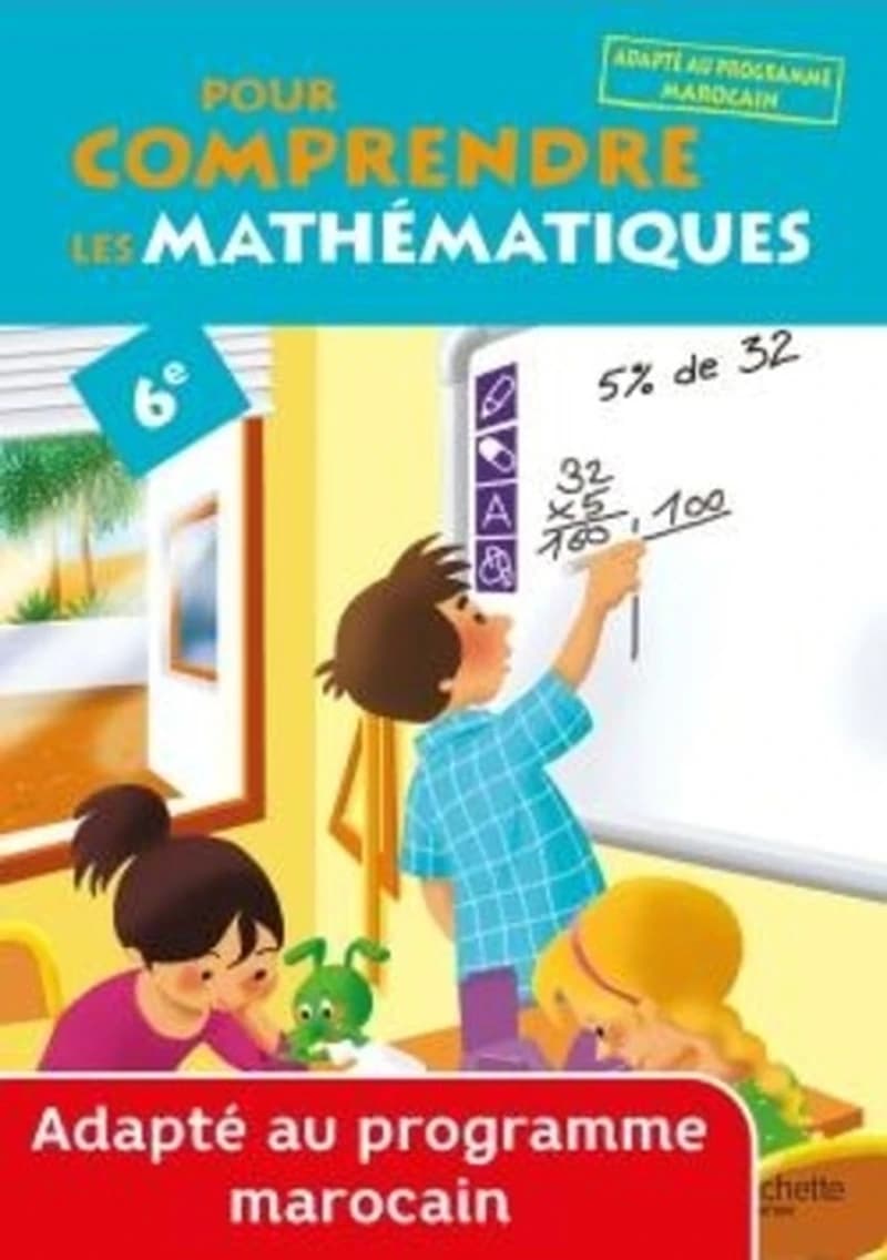 POUR COMPRENDRE LES MATHÉMATIQUES 6ÈME  - ADAPTÉ AU PROGRAMME MAROCAIN   ÉD 2014