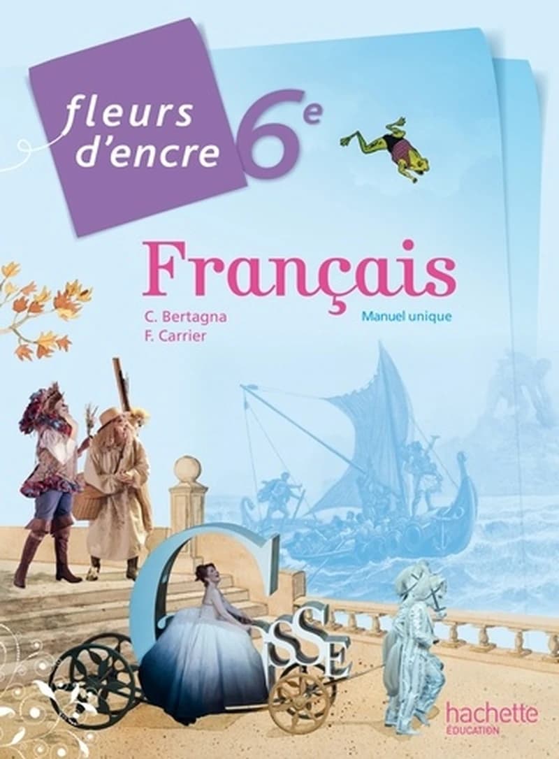 Français 6e (Éd. 2014 entièrement renouvelée) Chantal Bertagna,... Françoise Carrier-Nayrolles,...